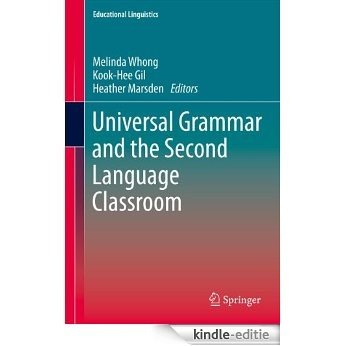 Universal Grammar and the Second Language Classroom: 16 (Educational Linguistics) [Kindle-editie]