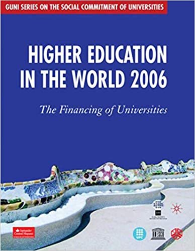 indir Higher Education in the World 2006: The Financing of Universities (GUNI Series on the Social Commitment of Universities)