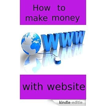 How to make money with website (English Edition) [Kindle-editie]