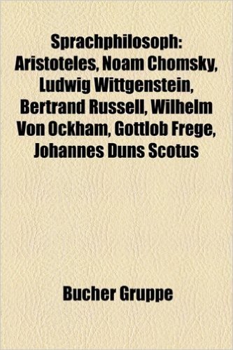 Sprachphilosoph: Aristoteles, Noam Chomsky, Ludwig Wittgenstein, Bertrand Russell, Wilhelm Von Ockham, Gottlob Frege, Johannes Duns Sco baixar