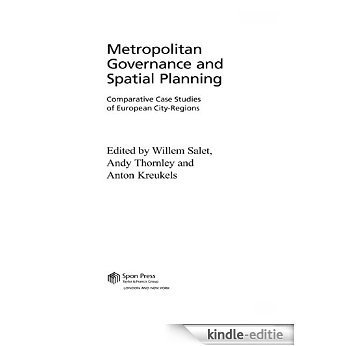 Metropolitan Governance and Spatial Planning: Comparative Case Studies of European City-Regions [Kindle-editie]