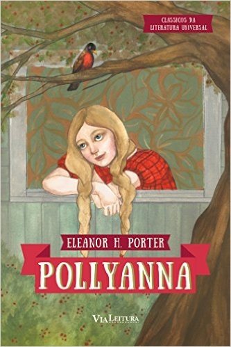 Pollyanna - Coleção Clássicos da Literatura Universal