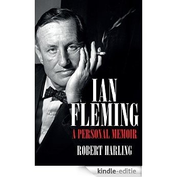 Ian Fleming: A Personal Memoir [Kindle-editie]