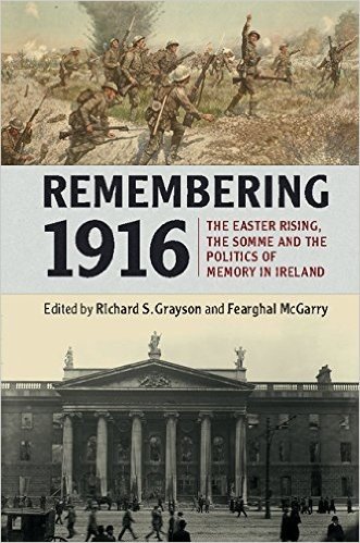 Remembering 1916: The Easter Rising, the Somme and the Politics of Memory in Ireland baixar