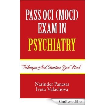 PASS OCI (MOCI) EXAM IN PSYCHIATRY: Techniques and structure you need (English Edition) [Kindle-editie] beoordelingen