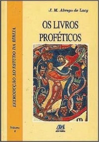 Os Livros Profeticos - Volume 4