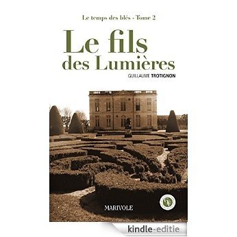 Le Fils des lumières: Le Temps des blés - tome 2 (Terroir de France) [Kindle-editie]