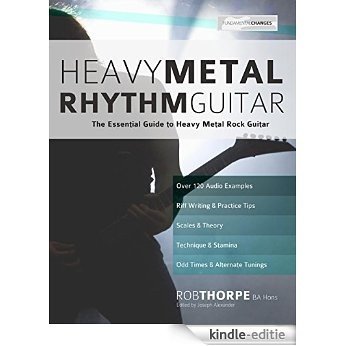 Heavy Metal Rhythm Guitar: The Essential Guide to Heavy Metal Rock Guitar (English Edition) [Kindle-editie]
