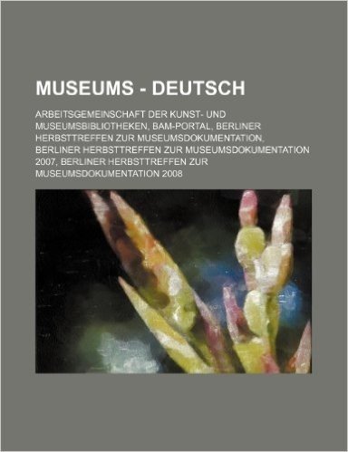 Museums - Deutsch: Arbeitsgemeinschaft Der Kunst- Und Museumsbibliotheken, Bam-Portal, Berliner Herbsttreffen Zur Museumsdokumentation, B