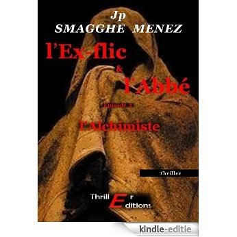 L'Ex-flic et l'Abbé, tome 2 -  l'Alchimiste (Thriller) [Kindle-editie]