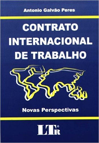 Contrato Internacional de Trabalho. Novas Perspectivas