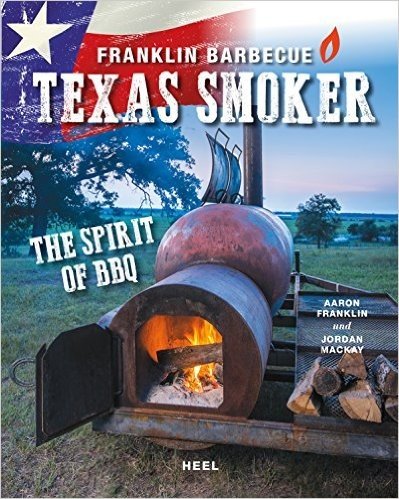 Texas Smoker: Franklin Barbecue (German Edition)