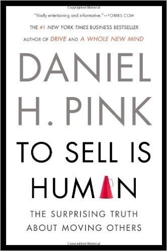 To Sell Is Human: The Surprising Truth about Moving Others baixar