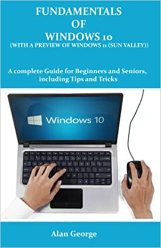 indir Fundamentals of Windows 10 (with a preview of windows 11 (Sun Valley)): A complete Guide for Beginners and Seniors, Including Tips and Tricks