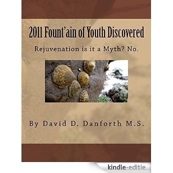 2011 Fount'ain of Youth Discovered: 2011 Fount'ain of Youth Discovered (English Edition) [Kindle-editie]