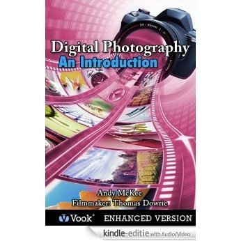 Digital Photography: An Introduction [Kindle uitgave met audio/video]