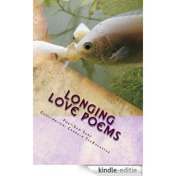 Longing Love Poems (English Edition) [Kindle-editie]