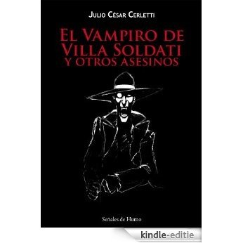 El Vampiro de Villa Soldati y otros asesinos (Spanish Edition) [Kindle-editie]