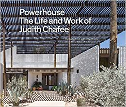 indir Powerhouse: The Life and Work of Judith Chafee: The Life and Work of Architect Judith Chafee