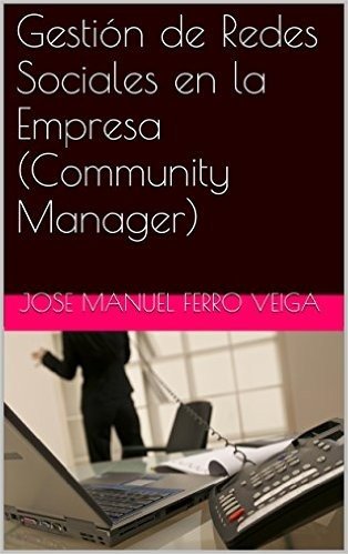 Gestión de Redes Sociales en la Empresa (Community Manager) (Spanish Edition)
