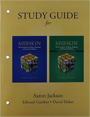 Economics of Money, Banking & Financial Markets, The, Student Value Edition & Study Guide & New Myeconlab with Pearson Etext -- Access Card -- For the Economics of Money, Banking and Financial Markets