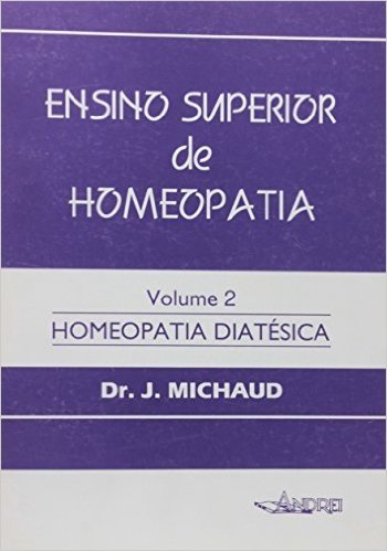 Ensino Superior de Homeopatia. Homeopatia Diatesica - Volume 2