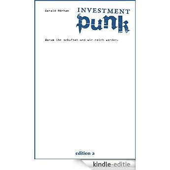 Investment Punk: Warum ihr schuftet und wir reich werden. [Kindle-editie] beoordelingen