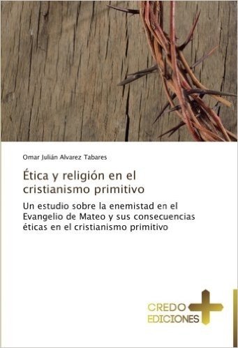 Etica y Religion En El Cristianismo Primitivo