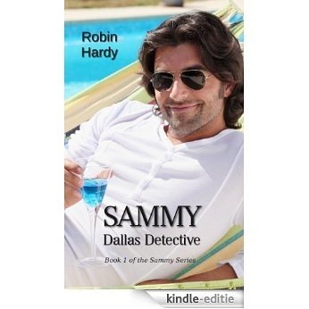 Sammy: Dallas Detective (The Sammy Series Book 1) (English Edition) [Kindle-editie]