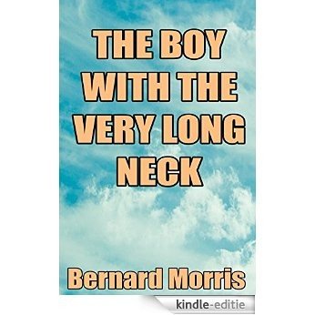 The Boy With The Very Long Neck (English Edition) [Kindle-editie]