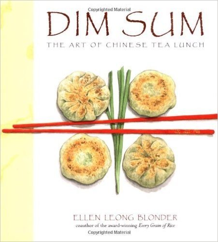 Dim Sum: The Art of Chinese Tea Lunch