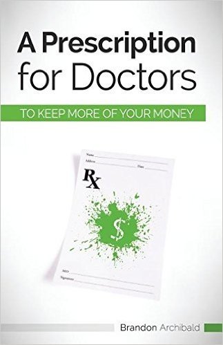 A Prescription for Doctors to Keep More of Your Money