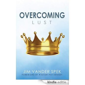 Overcoming Lust (English Edition) [Kindle-editie]
