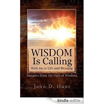 Wisdom is Calling - Select Chapters from The Path of Wisdom: With Me are Life and Blessing (English Edition) [Kindle-editie]