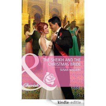 The Sheikh and the Christmas Bride (Mills & Boon Cherish) (Special Edition) [Kindle-editie]
