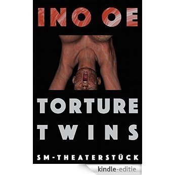 Torture Twins: Ein SM-Theaterstück nach Roberto Bolaño (German Edition) [Kindle-editie] beoordelingen