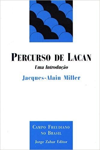 Percurso De Lacan. Coleção Campo Freudiano no Brasil