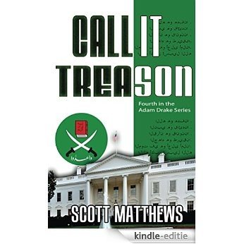 Call It Treason (The Adam Drake series Book 4) (English Edition) [Kindle-editie]