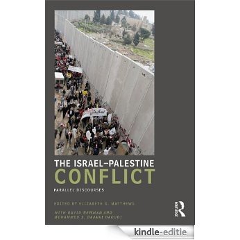 The Israel-Palestine Conflict: Parallel Discourses (UCLA Center for Middle East Development (CMED) series) [Kindle-editie]