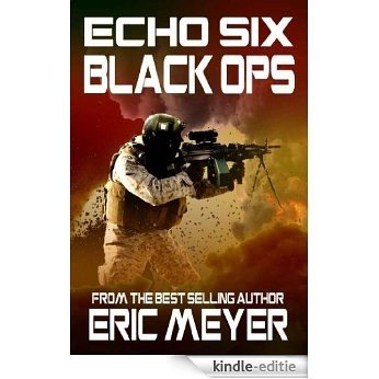 Echo Six: Black Ops - Raid on Somalia (English Edition) [Kindle-editie]