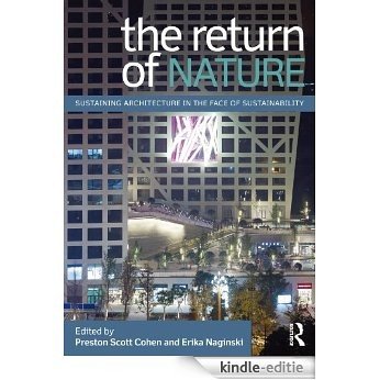 The Return of Nature: Sustaining Architecture in the Face of Sustainability [Kindle-editie]