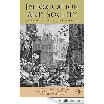 Intoxication and Society: Problematic Pleasures of Drugs and Alcohol [Kindle-editie] beoordelingen
