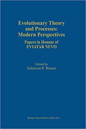 Evolutionary Theory and Processes: Modern Perspectives : Papers in Honour of Eviatar Nevo