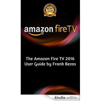 Fire Stick: The Amazon Fire TV Stick 2016 User Guide (Amazon Fire TV Stick User Guide, Streaming Devices, How To Use Fire Stick, Amazon Echo, Unlimited) (English Edition) [Kindle-editie] beoordelingen