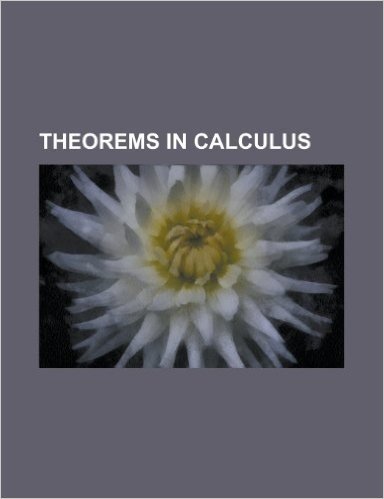 Theorems in Calculus: Cantor's Intersection Theorem, Chain Rule, Darboux's Theorem (Analysis), Divergence Theorem, Extreme Value Theorem, Fe