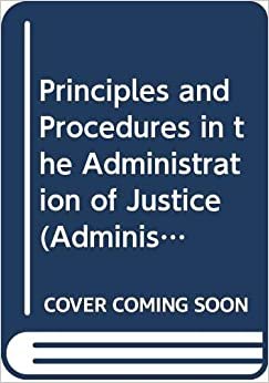 indir Principles and Procedures in the Administration of Justice (Administration of justice series)