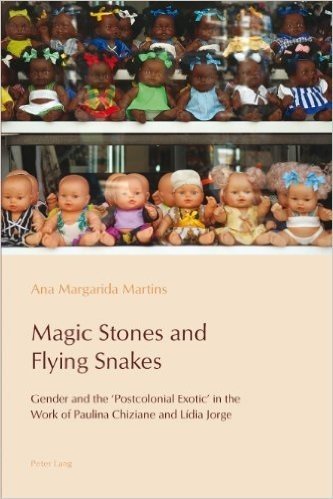 Magic Stones and Flying Snakes: Gender and the 'Postcolonial Exotic' in the Work of Paulina Chiziane and Lidia Jorge