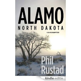 Alamo North Dakota (A Dan Neumann Mystery Book 2) (English Edition) [Kindle-editie]