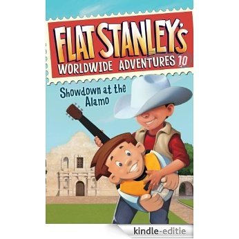 Flat Stanley's Worldwide Adventures #10: Showdown at the Alamo [Kindle-editie]
