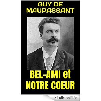 BEL-AMI et NOTRE COEUR (French Edition) [Kindle-editie] beoordelingen